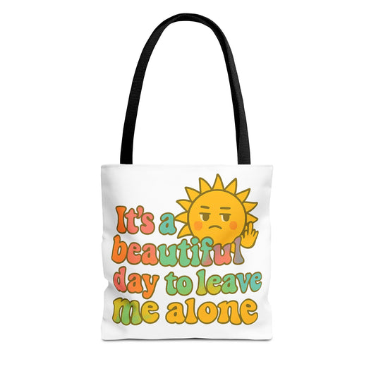 Tote Bag | It's a Beautiful Day to Leave Me Alone - Funny, Eco-Friendly Shopping, Gift for Introverts