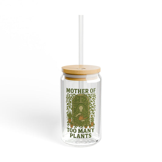 16oz Sipper Glass | Mother of Too Many Plants- Plant Lover Gift, Eco-Friendly Drinkware, Indoor Gardening Accessory, Housewarming Present