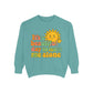 Garment-Dyed Sweatshirt | It's a Beautiful Day to Leave Me Alone - Casual Crewneck Top, Funny Graphic Sweatshirt, Unique Gift, Anti-Social
