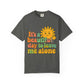 Unisex Garment-Dyed T-shirt | It's a Beautiful Day to Leave Me Alone - Casual Wear, Gifts for Friends, Summer Vibes, Relaxation