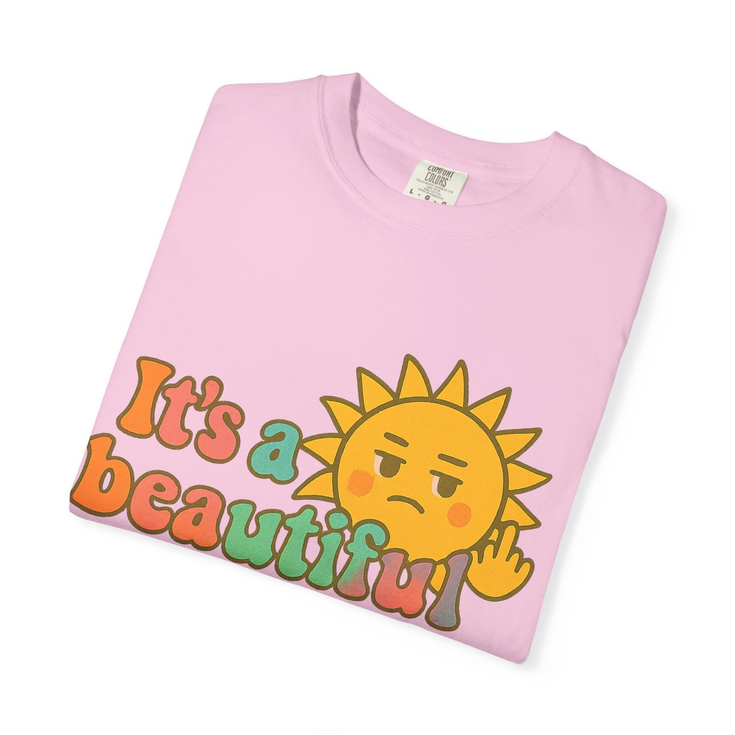 Unisex Garment-Dyed T-shirt | It's a Beautiful Day to Leave Me Alone - Casual Wear, Gifts for Friends, Summer Vibes, Relaxation