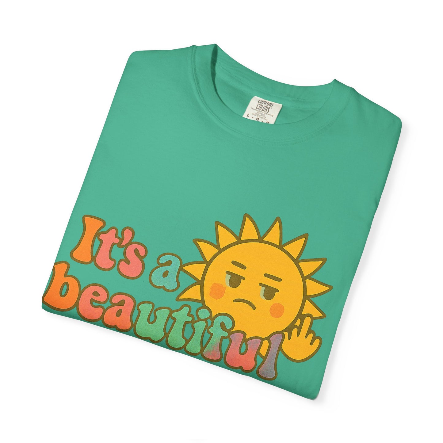 Unisex Garment-Dyed T-shirt | It's a Beautiful Day to Leave Me Alone - Casual Wear, Gifts for Friends, Summer Vibes, Relaxation